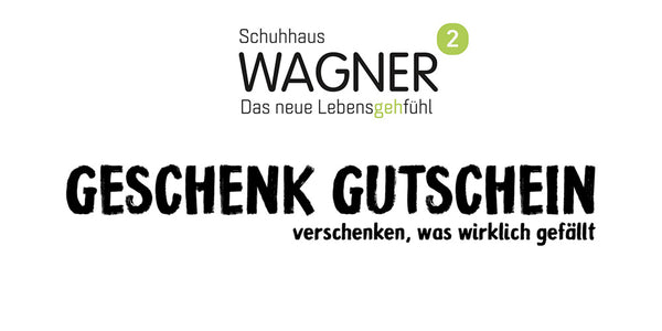 Schuhhaus Wagner Gutschein *VERSANDKOSTENFREI*